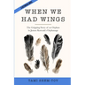 When We Had Wings: The Gripping Story of an Orphan in Janusz Korczak's Orphanage. A Historical Novel