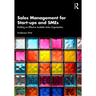 Sales Management for Start-ups and SMEs: Building an effective scalable sales organisation