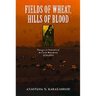 Fields of Wheat, Hills of Blood: Passages to Nationhood in Greek Macedonia, 1870-1990