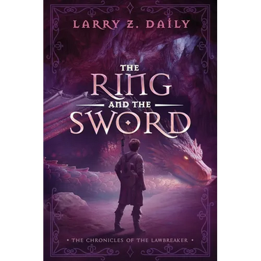 The Ring and the Sword: Book Two of the Chronicles of the Lawbreaker