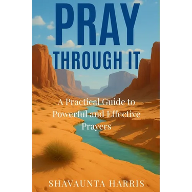 Pray Through It: A Practical Guide to Powerful and Effective Prayers