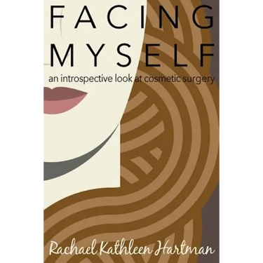 Facing Myself: An Introspective Look at Cosmetic Surgery