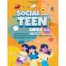 Social Skills for Teen Girls 13-19