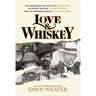 Love & Whiskey: The Remarkable True Story of Jack Daniel, His Master Distiller Nearest Green, and the Improbable Rise of Uncle Nearest