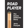 Road Player: The Danny Diliberto Story