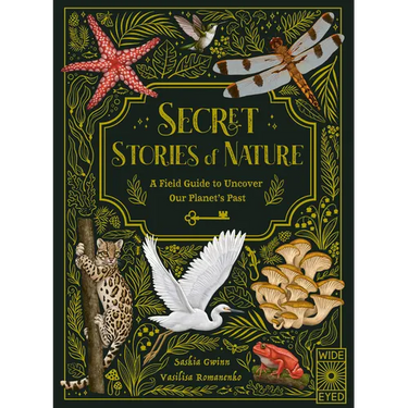 Secret Stories of Nature: A Field Guide to Uncover Our Planet's Past
