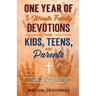 One Year of 5-Minute Family Devotions For Kids, Teens, And Parents: 52 Weeks of Faith-Building Activities, Prayer, And Bible Study For Strengthening F