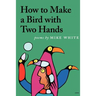 How to Make a Bird with Two Hands