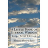 A Little Book of Eternal Wisdom: Large Print Edition