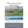 How Sweet Was My Valley: Beside the flowing river, the Little T