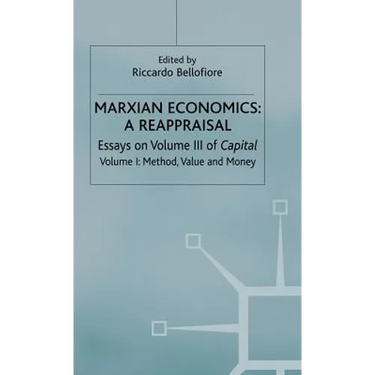 Marxian Economics: A Reappraisal: Volume 1: Essays on Volume III of Capital - Method, Value and Money