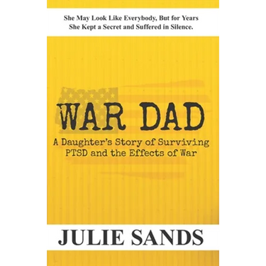 War Dad: A Daughter's Story of Surviving PTSD and the Effects of War