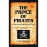 The Prince of Pirates: A Tale of Love, Loss, and Lots O'Loot
