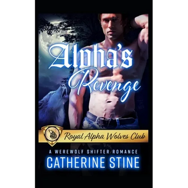Alpha's Revenge: A Werewolf Shifter Romance