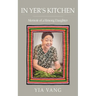 In Yer's Kitchen: Memoir of a Hmong Daughter