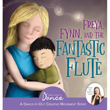 Freya, Fynn, and the Fantastic Flute: A Dance-It-Out Creative Movement Story for Young Movers