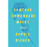 Someone Somewhere Maybe: Poems