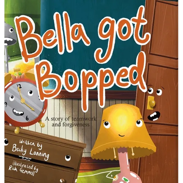 Bella Got Bopped: A Story of Teamwork and Forgiveness