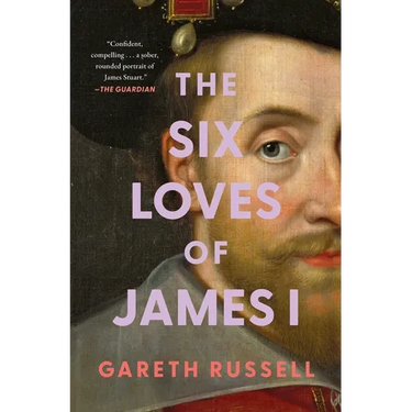 The Six Loves of James I