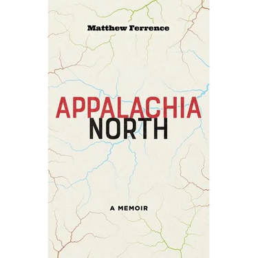Appalachia North: A Memoir