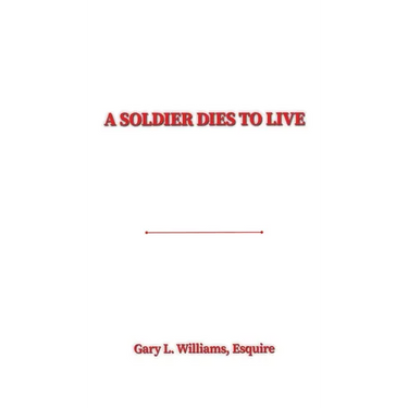 A Soldier Dies to Live