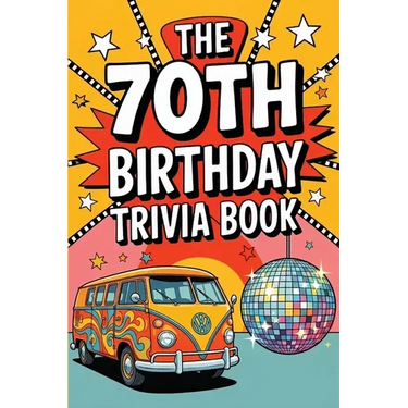 The 70th Birthday Trivia Book