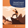 Beyond Laravel: An Entrepreneur's Guide to Building Effective Software