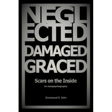 Neglected, Damaged, Graced: Scars on the Inside
