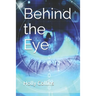 Behind the Eye