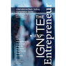 Ignite the Entrepreneur: Why Entrepreneurs Love What They Do and How They Found Their Success