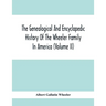 The Genealogical And Encyclopedic History Of The Wheeler Family In America (Volume Ii)