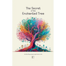 The Secret of the Enchanted Tree And Other Bilingual Spanish-English Stories for Kids