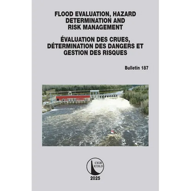 Flood Evaluation, Hazard Determination and Risk Management / Évaluation Des Crues, Détermination Des Dangers Et Gestion Des Risques: ICOLD Bulletin 18