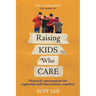 Raising Kids Who Care: Practical conversations for exploring stuff that matters, together