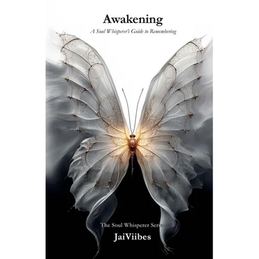 Awakening: A Soul Whisperer's Guide to Remembering