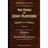 Creeds and Scripture Scales: The Works of John Fletcher