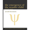 The Emergence of the Wonder Child and Other Papers: 2010 Edition
