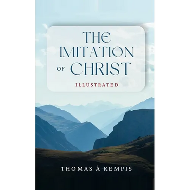 The Imitation of Christ: Illustrated