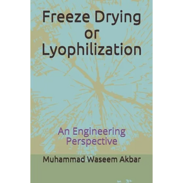 Freeze Drying or Lyophilization: An Engineering Perspective