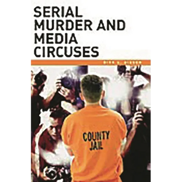 Serial Murder and Media Circuses