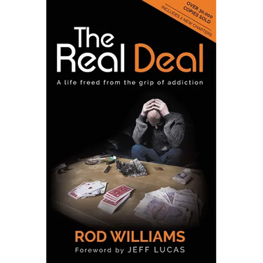 The Real Deal: A Life Freed From the Grip of Addiction