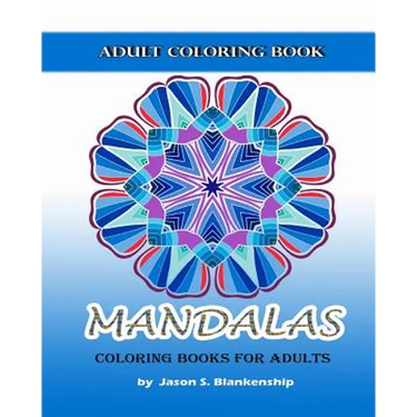 Mandalas Coloring Books for Adults: A Coloring Book for Adults