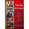Enjoying Retirement: Living Life to the Fullest