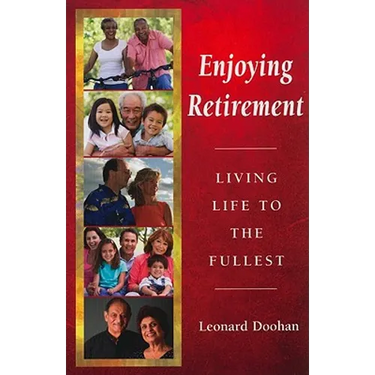 Enjoying Retirement: Living Life to the Fullest