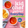 Kid Chef Junior Every Day: My First Easy Kids' Cookbook