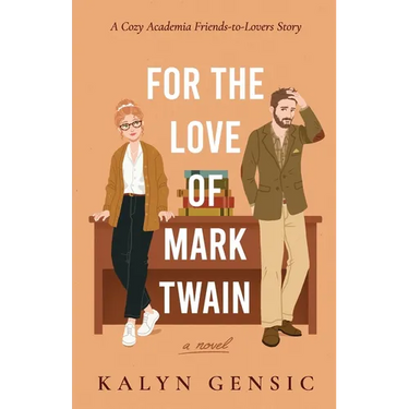 For the Love of Mark Twain: A Cozy Academia Friends-to-Lovers Story