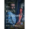 The King's Anatomist: The Journey of Andreas Vesalius