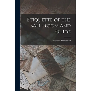 Etiquette of the Ball-Room and Guide