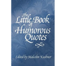 The Little Book of Humorous Quotes