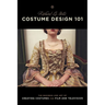 Costume Design 101 - 2nd Edition: The Business and Art of Creating Costumes for Film and Television